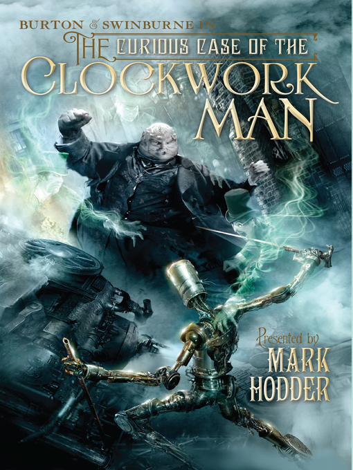 Title details for The Curious Case of the Clockwork Man by Mark Hodder - Available